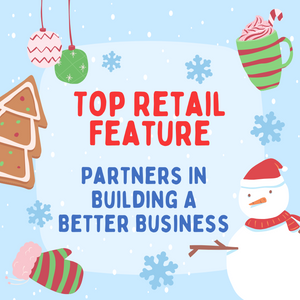 Top Retail Feature - Partners in Building a Better Business